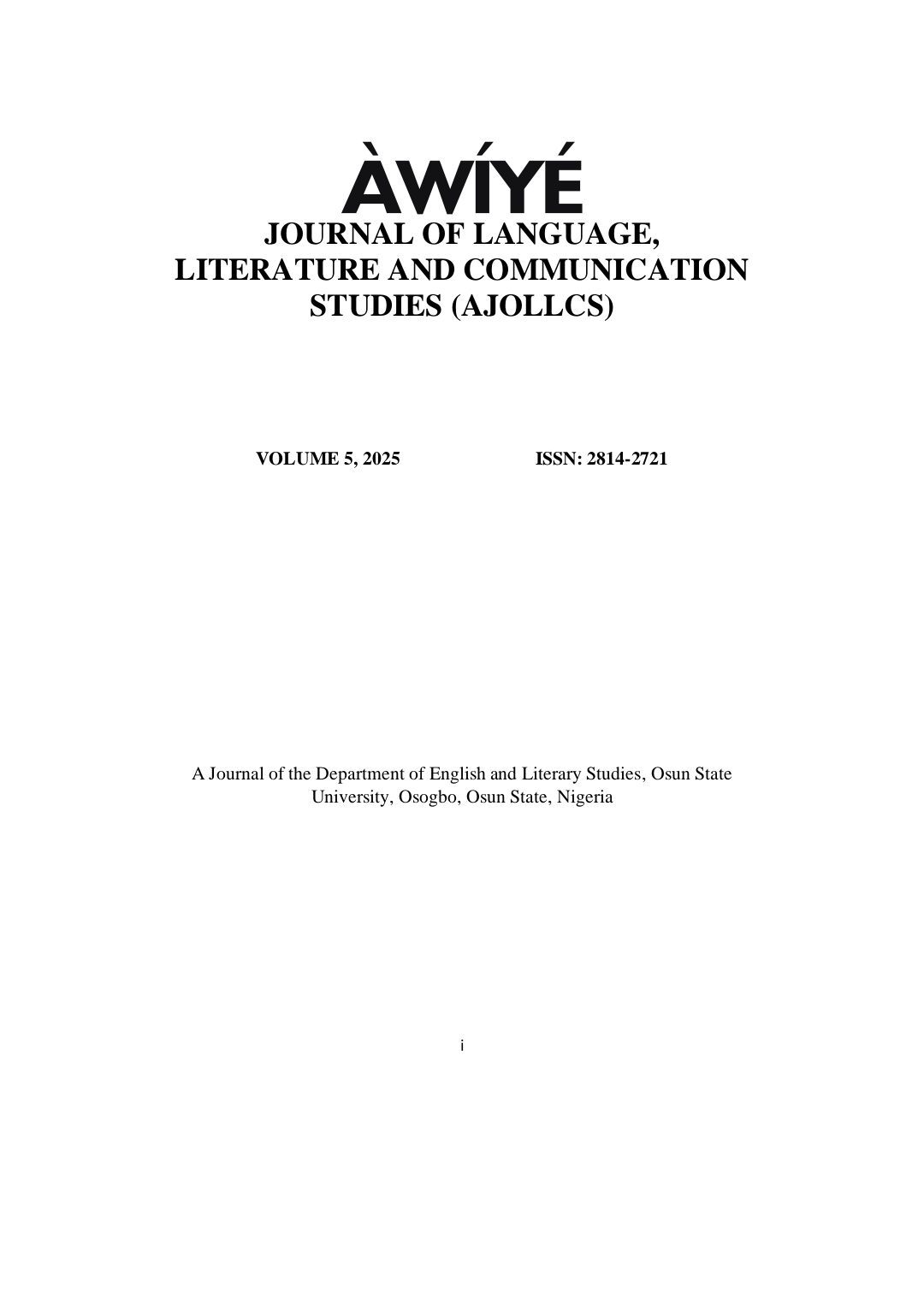 					View Vol. 5 (2025): AWIYE JOURNAL OF LANGUAGE, LITERATURE AND COMMUNICATION STUDIES (AJOLLCS)
				